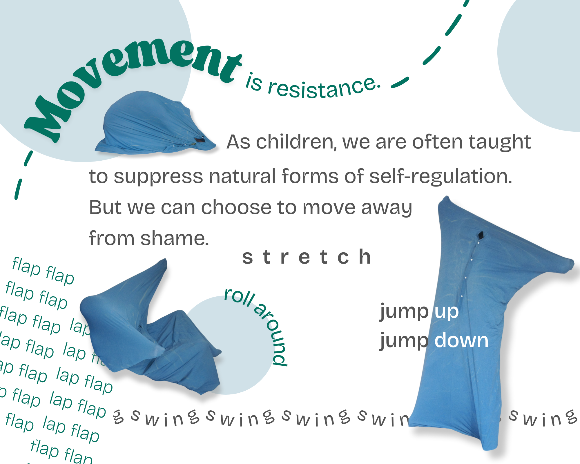 body fully enclosed in fabric mimicking 3 movements