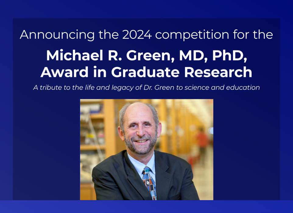 Apply to The Michael R. Green, MD, PhD, Award in Graduate Research