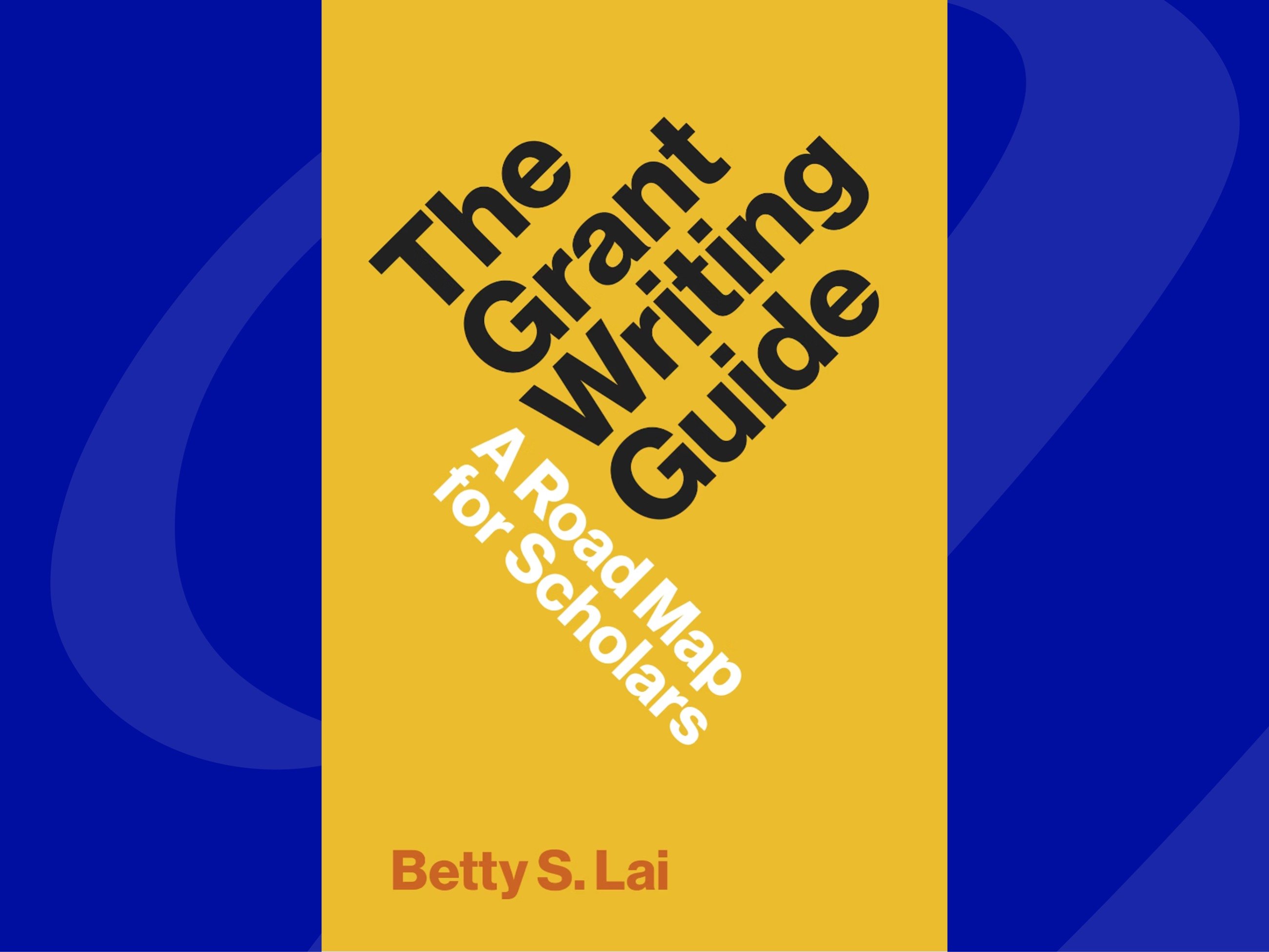 Cover image for the Grant Writing Guide by Betty S. Lai